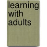 Learning with Adults door Mayo Peter
