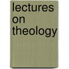 Lectures On Theology door Bennet Tyler
