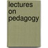 Lectures on Pedagogy