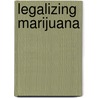 Legalizing Marijuana by J. D Paul Ruschmann