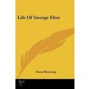 Life Of George Eliot door Oscar Browning