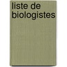 Liste de Biologistes door Source Wikipedia