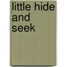 Little Hide and Seek door Dawn Sirett
