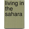 Living In The Sahara door Nicola Barber