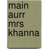 Main Aurr Mrs Khanna door Ronald Cohn