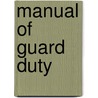 Manual Of Guard Duty door Lyman Walter Vere Kennon