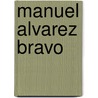 Manuel Alvarez Bravo by Brigitte Ollier