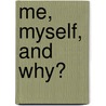 Me, Myself, And Why? door Maryjanice Davidson