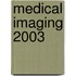 Medical Imaging 2003