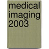 Medical Imaging 2003 door Elizabeth A. Krupinski