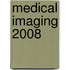 Medical Imaging 2008