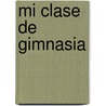 Mi Clase de Gimnasia by Margaret Clyne
