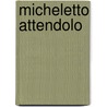 Micheletto Attendolo door Ronald Cohn