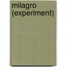Milagro (experiment) door Ronald Cohn