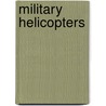 Military Helicopters door Mark Harasymiw