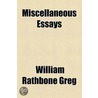 Miscellaneous Essays by William Rathbone Greg