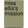 Miss Ellis's Mission door Mary Prudence Wells Smith