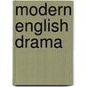 Modern English Drama door Robert Browning