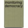 Monitoring Democracy door Judith G. Kelley