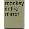 Monkey in the Mirror door Nersel Zur Muehlen