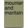 Mounier And Maritain by Joseph Anthony Amato
