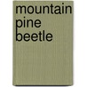 Mountain Pine Beetle by Ronald Cohn