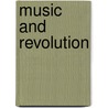 Music and Revolution door Robin D. Moore