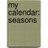 My Calendar: Seasons
