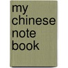 My Chinese Note Book door Lady Susan Mary Keppel Townley