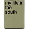 My Life in the South door Jacob Stroyer