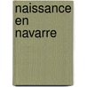 Naissance En Navarre door Source Wikipedia