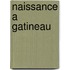 Naissance a Gatineau