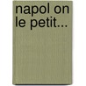 Napol on Le Petit... door Victor Hugo