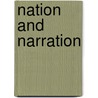 Nation And Narration door Homi K. Bhabha