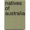 Natives Of Australia by Northcote Whit Thomas