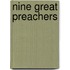 Nine Great Preachers