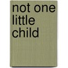 Not One Little Child by Michael Cox