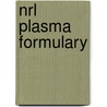 Nrl Plasma Formulary by U.S. Government