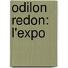 Odilon Redon: L'Expo door Odilon Redon