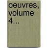 Oeuvres, Volume 4... door Jean-Fran Ois Regnard