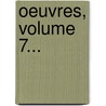 Oeuvres, Volume 7... by Jean Hautefage