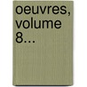 Oeuvres, Volume 8... by Henri-Fran ois D'Aguesseau