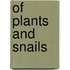 Of Plants and Snails