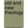 Old And New Theology door James Wood