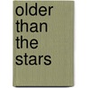 Older Than The Stars by Karen Fox