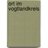 Ort Im Vogtlandkreis by Quelle Wikipedia