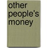 Other People's Money door Emile Gaboriau