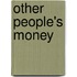 Other People's Money