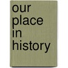 Our Place In History by Margaret Gosling