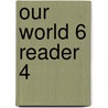 Our World 6 Reader 4 by Shin